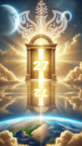 27 of dunya reflects as 72 in the heavens