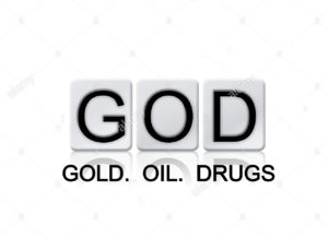 Gold oil drugs GOD
