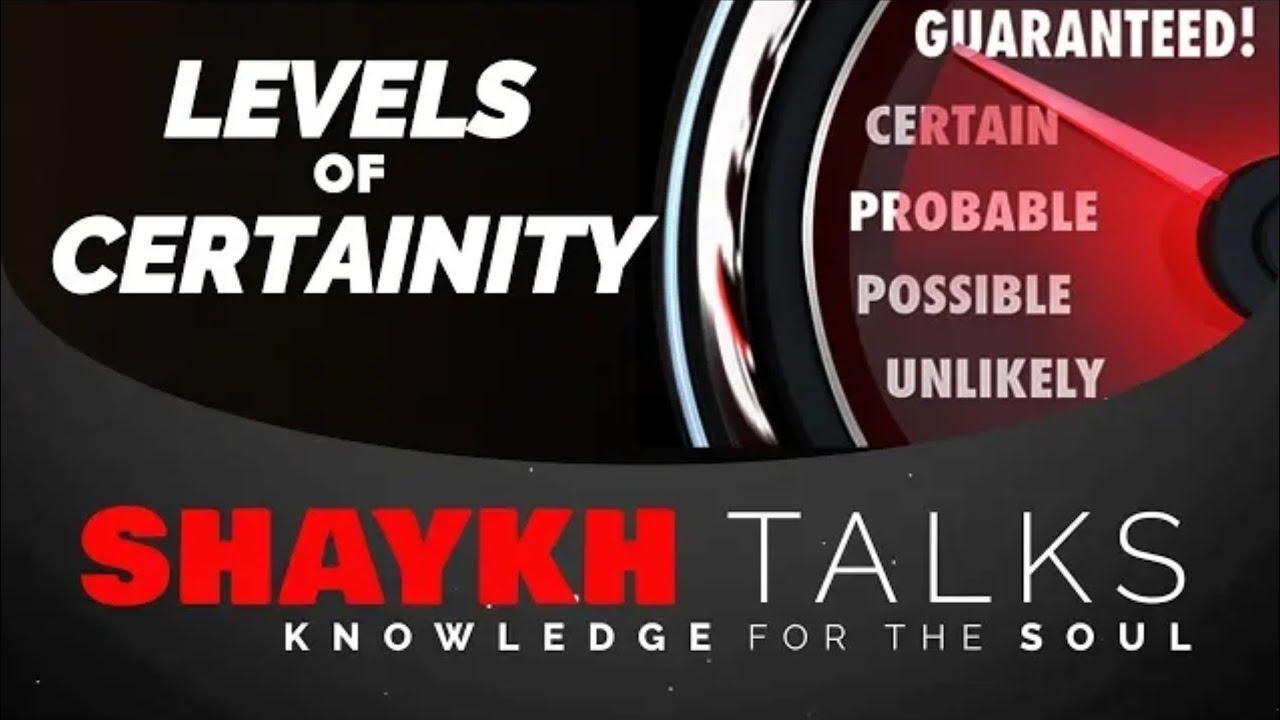 ShaykhTalks #15 - The 3 Levels of Certainty