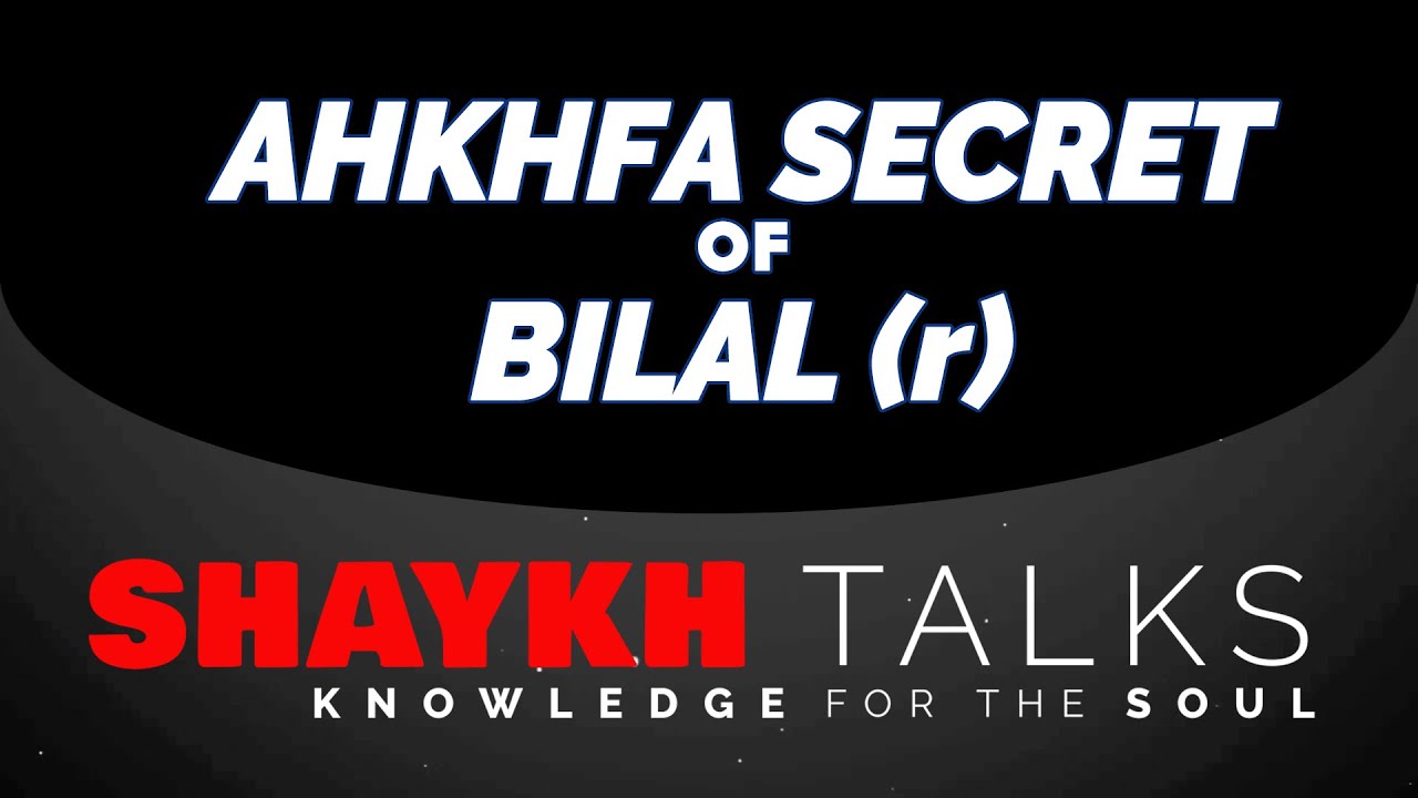 ShaykhTalks #33 - Secrets of Bilal al-Habashi and Akhfa Realities