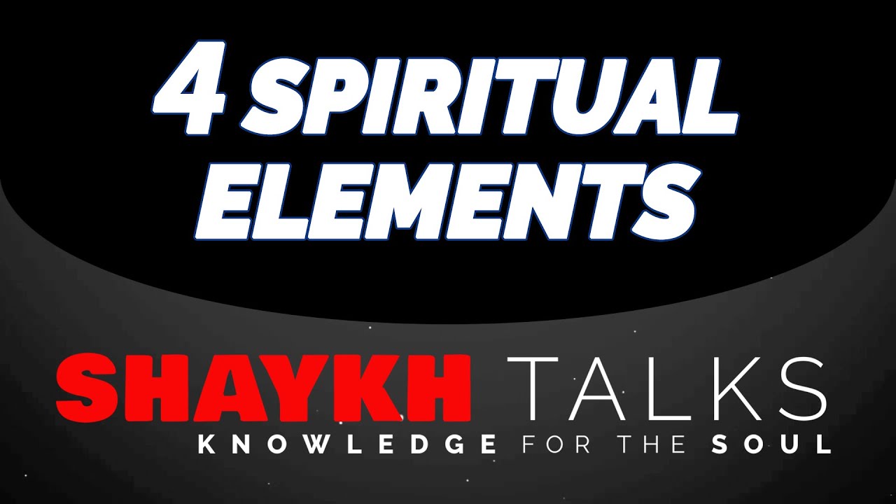 ShaykhTalks #37 - Insan's Perfection Through Balancing Water & Fire